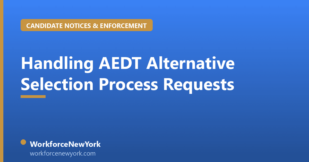 Handling AEDT Alternative Selection Process Requests