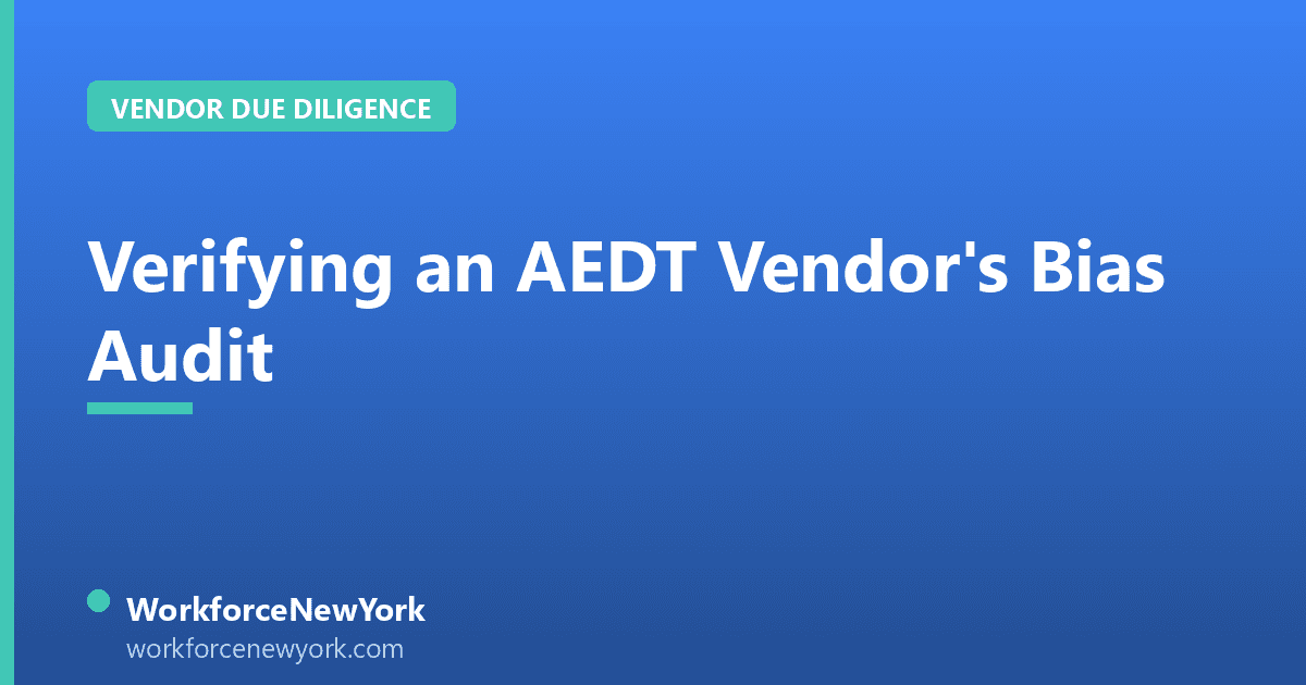 Verifying an AEDT Vendor's Bias Audit
