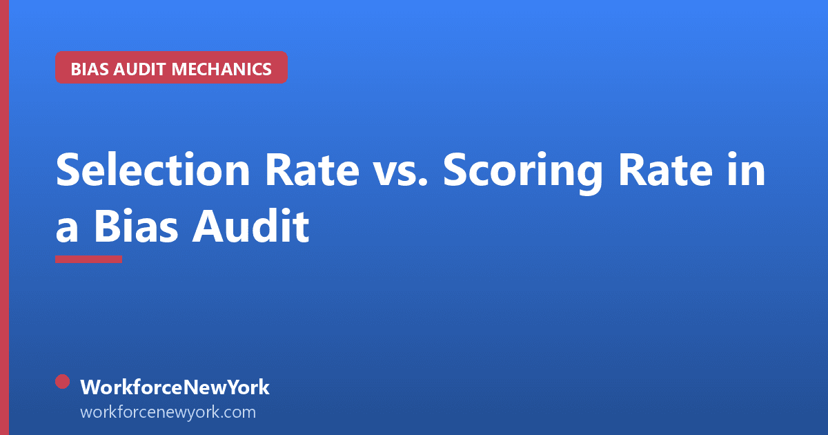 Selection Rate vs. Scoring Rate in a Bias Audit
