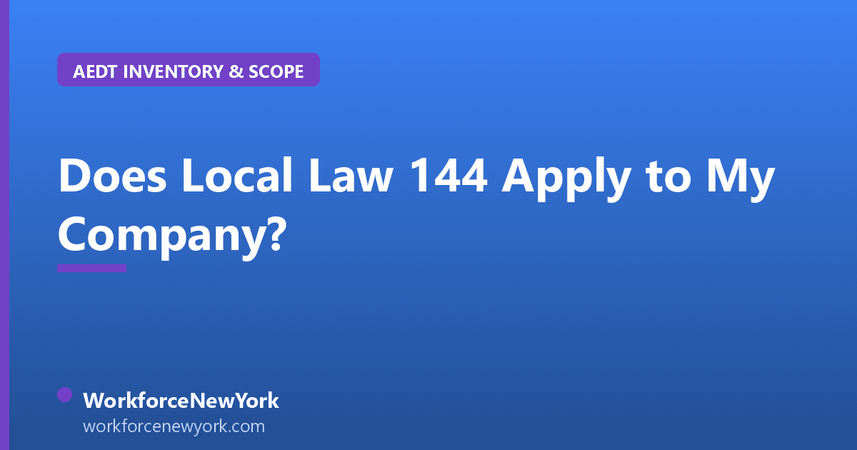 Does Local Law 144 Apply to My Company?