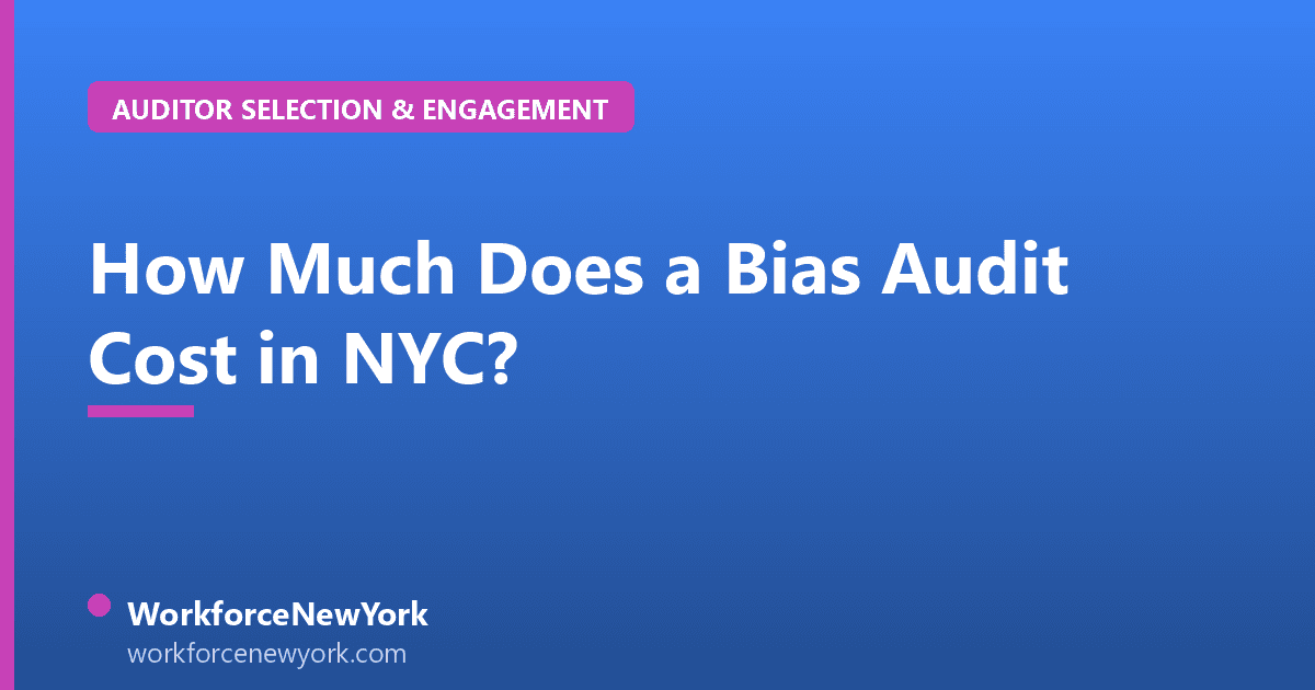 How Much Does a Bias Audit Cost in NYC?