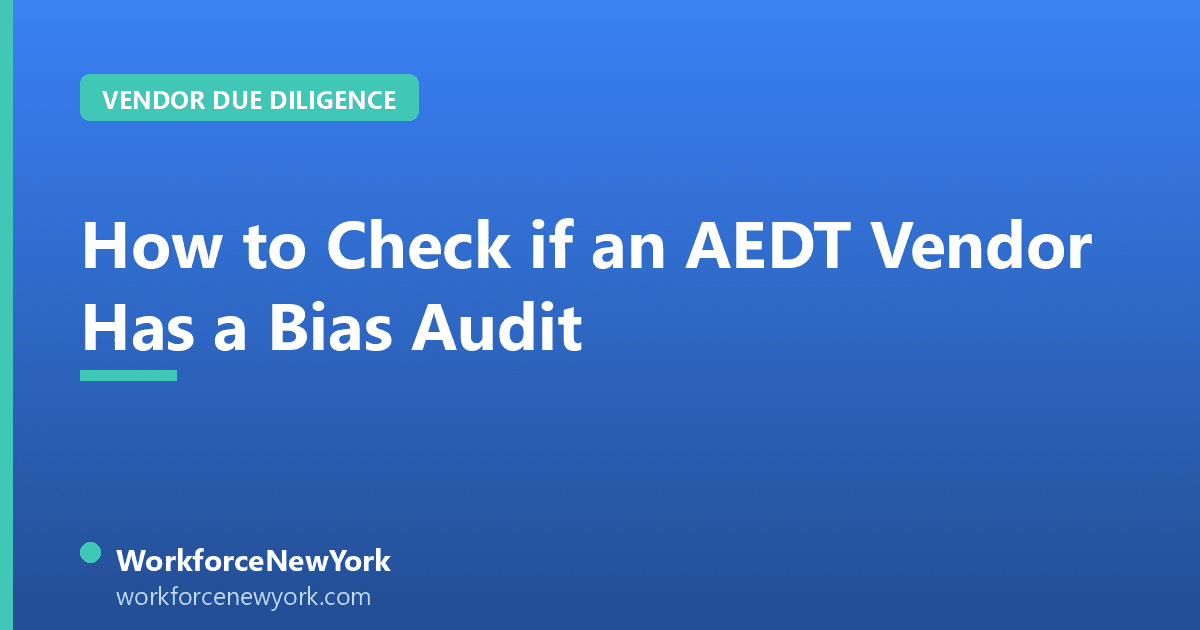 How to Check if an AEDT Vendor Has a Bias Audit