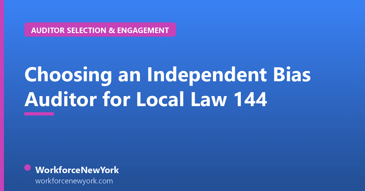 Choosing an Independent Bias Auditor for Local Law 144
