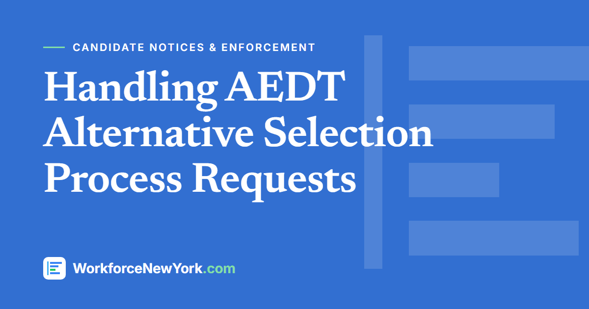 Handling AEDT Alternative Selection Process Requests