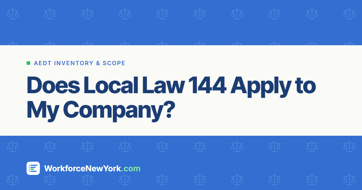 Does Local Law 144 Apply to My Company?