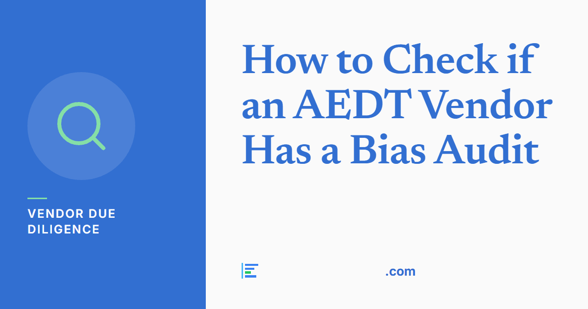 How to Check if an AEDT Vendor Has a Bias Audit