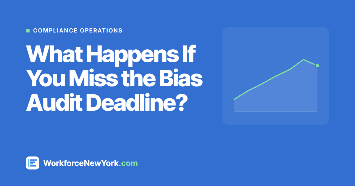 What Happens If You Miss the Bias Audit Deadline?