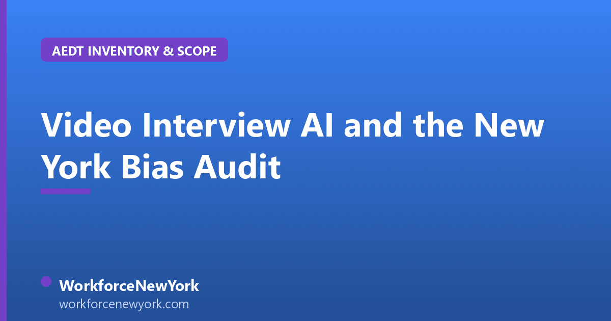 Video Interview AI and the New York Bias Audit