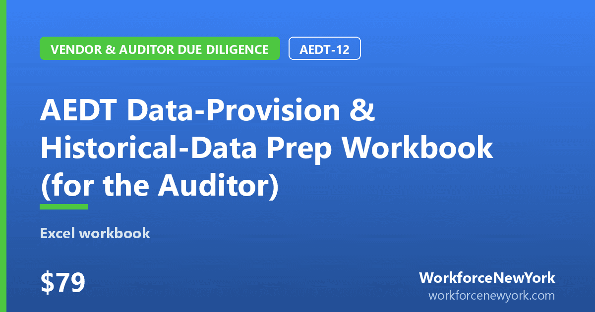 AEDT Data-Provision & Historical-Data Prep Workbook (for the Auditor)